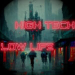 High Tech Low Life